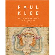Paul Klee Music and Theatre in Life and Work by Hopfengart, Christine, 9783868324235