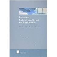 Punishment, Restorative Justice and the Morality of Law by Claes, Erik; Foque, R.; Peters, T., 9789050954235