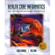 Health Care Informatics : An Interdisciplinary Approach by Englebardt & Nelson, 9780323014236
