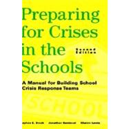 Preparing for Crises in the Schools A Manual for Building School Crisis Response Teams by Brock, Stephen E.; Sandoval, Jonathan; Lewis, Sharon, 9780471384236