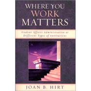 Where You Work Matters by Hirt, Joan B., 9780761834236