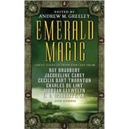 Emerald Magic : Great Tales of Irish Fantasy by Greeley, 9780765344236