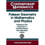 Poisson Geometry in Mathematics and Physics by Dito, Giuseppe; Lu, Jiang-hua; Maeda, Yoshiaki; Weinstein, Alan, 9780821844236