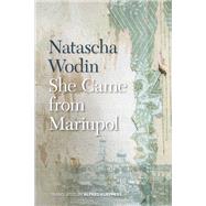 She Came from Mariupol by Wodin, Natascha, 9781611864236