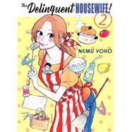 The Delinquent Housewife!, 2 by YOKO, NEMU, 9781947194236