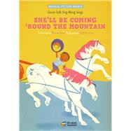 She'll Be Coming 'Round the Mountain Classic Folk Sing-Along Songs by Sin and Swoon; Casson, Sophie, 9782924774236