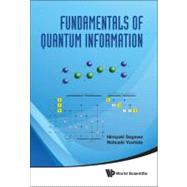 Fundamentals of Quantum Information by Sagawa, Hiroyuki; Yoshida, nobuaki, 9789814324236