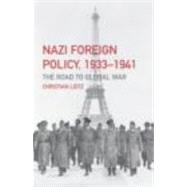 Nazi Foreign Policy, 1933-1941 by Leitz; Christian, 9780415174237