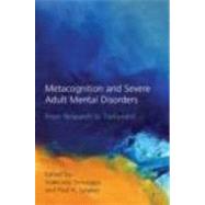 Metacognition and Severe Adult Mental Disorders: From Research to Treatment by Dimaggio; Giancarlo, 9780415484237