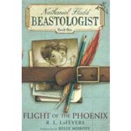 Flight of the Phoenix: Nathaniel Fludd, Beastologist by Lafevers, R. L.; Murphy, Kelly, 9780547394237