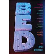 Bed A Novel by Whitehouse, David, 9781451614237