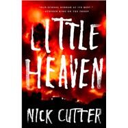 Little Heaven A Novel by Cutter, Nick, 9781501104237