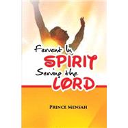 Fervent in Spirit by Mensah, Prince, 9781508444237