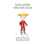 Emily and the Little Dark Cloud by Orr, Fran E.; Hill, Glen, 9781609114237