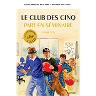 Le Club des 5 part en sminaire by Bruno Vincent, 9782017064237