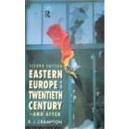 Eastern Europe in the Twentieth Century  And After by Crampton; R. J., 9780415164238