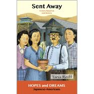 Sent Away Japanese-Americans: A Story Based on Real History by Reiff, Tana; Stiene, Tyler, 9780866474238