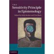 The Sensitivity Principle in Epistemology by Becker, Kelly; Black, Tim, 9781107004238
