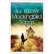 Mockingbird Songs by Ellory, R. J., 9781409124238