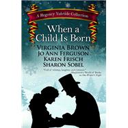 When a Child Is Born by Brown, Virginia; Ferguson, Jo Ann; Frisch, Karen; Sobel, Sharon, 9781410494238