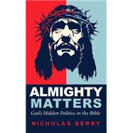 Almighty Matters by Nicholas Berry, 9781498234238
