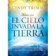 Hasta que el cielo invada la tierra / 'Til Heaven Invades Earth by Trimm, Cindy, 9781621364238