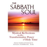 The Sabbath Soul by Fishbane, Eitan, Ph.D., 9781683364238