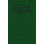 Ferrets & Ferreting: A Practical Manual on Breeding, Managing, Training and Working Ferrets by Carnegie, Wiliam, 9781846644238