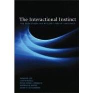 The Interactional Instinct The Evolution and Acquisition of Language by Lee, Namhee; Mikesell, Lisa; Joaquin, Anna Dina L.; Mates, Andrea W.; Schumann, John H., 9780195384239
