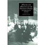 Poetry and Politics in the Cockney School: Keats, Shelley, Hunt and their Circle by Jeffrey N. Cox, 9780521604239
