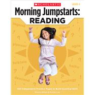 Morning Jumpstarts: Reading: Grade 4 100 Independent Practice Pages to Build Essential Skills by Lee, Martin; Miller, Marcia; Lee, Martin, 9780545464239