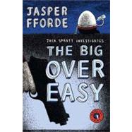 The Big Over Easy A Nursery Crime by Fforde, Jasper, 9780670034239