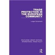 Trade Protection in the European Community by Schuknecht; Ludger, 9781138304239