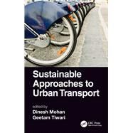 Sustainable Approaches to Urban Transport by Mohan; Dinesh, 9781138544239