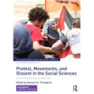 Protest, Movements, and Dissent in the Social Sciences by Giovanni A. Travaglino, 9781315684239