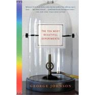 The Ten Most Beautiful Experiments by JOHNSON, GEORGE, 9781400034239