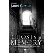 Ghosts of Memory Essays on Remembrance and Relatedness by Carsten, Janet, 9781405154239