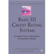 Basel III Credit Rating Systems An Applied Guide to Quantitative and Qualitative Models by Izzi, Luisa; Oricchio, Gianluca; Vitale, Laura, 9780230294240