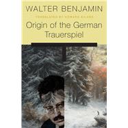 Origin of the German Trauerspiel by Benjamin, Walter; Eiland, Howard, 9780674744240