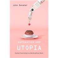 Automation and Utopia by Danaher, John, 9780674984240