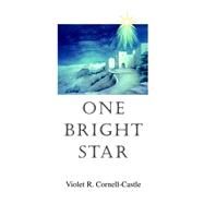 One Bright Star by Cornell-Castle, Violet R., 9781413414240