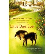 Little Dog, Lost by Bauer, Marion  Dane; Bell, Jennifer A., 9781442434240