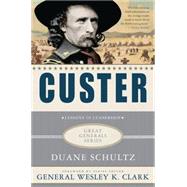 Custer: Lessons in Leadership by Schultz, Duane; Clark, Wesley K., 9780230114241