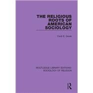 The Religious Roots of American Sociology by Greek, Cecil E., 9780367074241