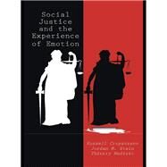 Social Justice and the Experience of Emotion by Cropanzano; Russell, 9780415654241