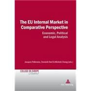 The Eu Internal Market in Comparative Perspective: Economic, Political and Legal Analyses by Pelkmans, Jacques; Hanf, Dominik; Chang, Michele, 9789052014241