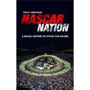Nascar Nation: A History of Stock Car Racing in the United States by Beekman, Scott, 9780275994242