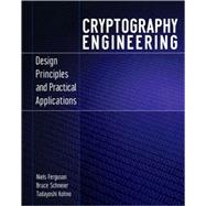 Cryptography Engineering : Design Principles and Practical Applications by Ferguson, Niels; Schneier, Bruce; Kohno, Tadayoshi, 9780470474242