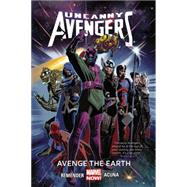 Uncanny Avengers Volume 4 Avenge the Earth (Marvel Now) by Remender, Rick; Acuna, Daniel, 9780785154242
