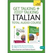 Get Talking and Keep Talking Italian Total Audio Course The essential short course for speaking and understanding with confidence by Guarnieri, Maria; Sturani, Federica, 9781444184242